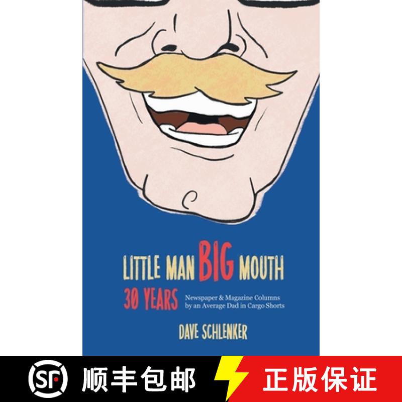 【2-3周达】Little Man, Big Mouth, 30 Years: Newspaper and Magazine Columns by an Average Dad in Cargo... [9781685130138]