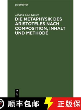 预订 Die Metaphysik des Aristoteles nach Composition, Inhalt und Methode [9783112692998]