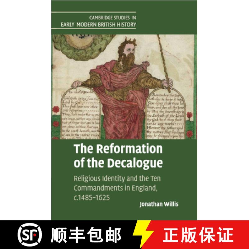 【3-4周达】The Reformation of the Decalogue: Religious Identity and the Ten Commandments in England, ... [9781108403993]