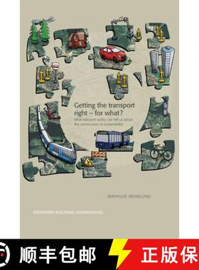 【3-4周达】Getting the transport right - for what?: What transport policy can tell us about the const... [9789188663740]