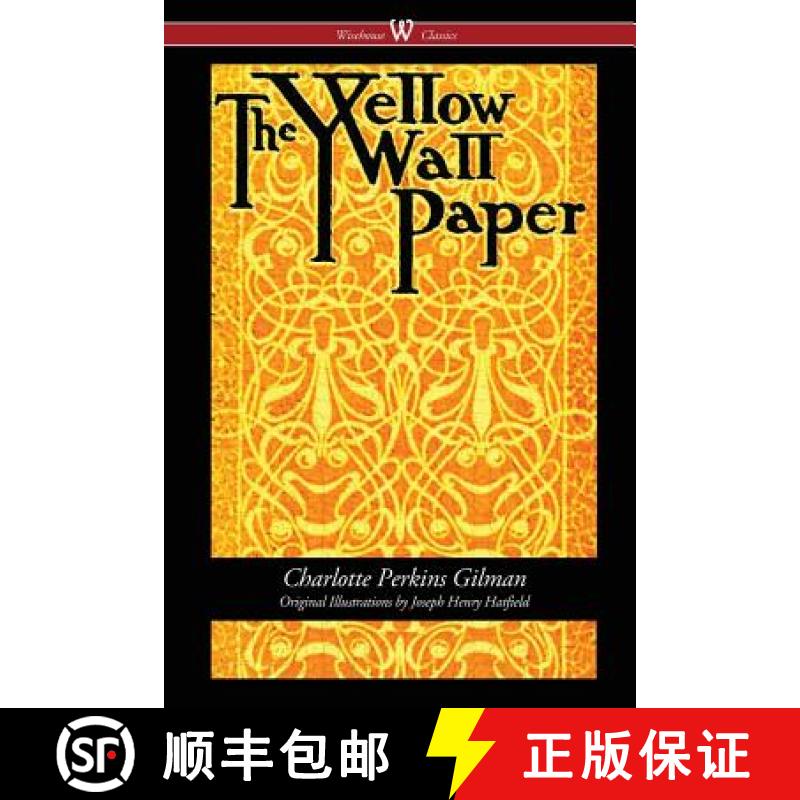 【3-4周达】The Yellow Wallpaper (Wisehouse Classics - First 1892 Edition, with the Original Illustrat... [9789176372289]