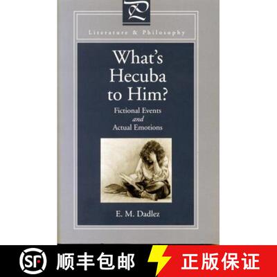 【3-4周达】What's Hecuba to Him? : Fictional Events and Actual Emotions [9780271016511]