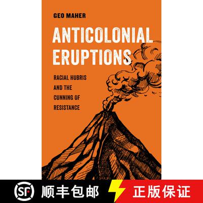 【3-4周达】Anticolonial Eruptions: Racial Hubris and the Cunning of Resistance Volume 15 (First Edition) [9780520379367]