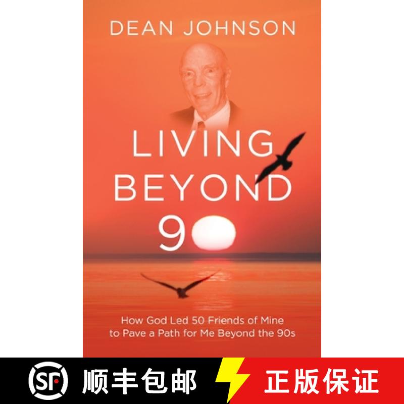 【2-3周达】Living Beyond 90: How God Led 50 Friends of Mine to Pave a Path for Me Beyond the 90s [9781646638291]