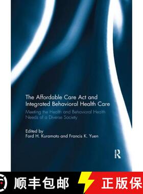 【3-4周达】The Affordable Care ACT and Integrated Behavioural Health Care: Meeting the Health and Beh... [9781138059047]