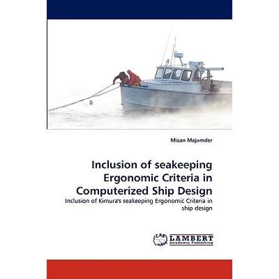 【4周达】Inclusion of Seakeeping Ergonomic Criteria in Computerized Ship Design [9783838319421]