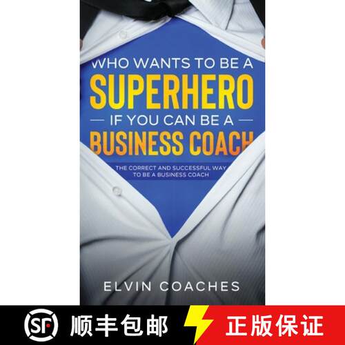 【3-4周达】精装 Who Wants to be a Superhero if you can be a Business Coach: The Correct and Successfu... [9781838259228]