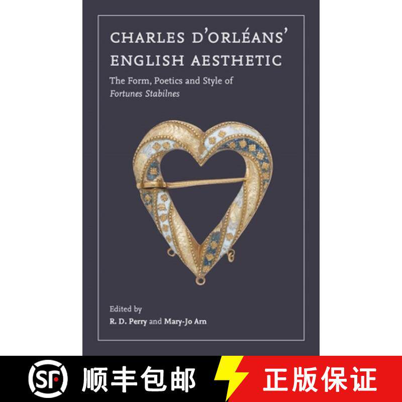 【3-4周达】Charles d`Orleans` English Aesthetic - The Form, Poetics, and Style of Fortunes Stabilnes [9781843845676]