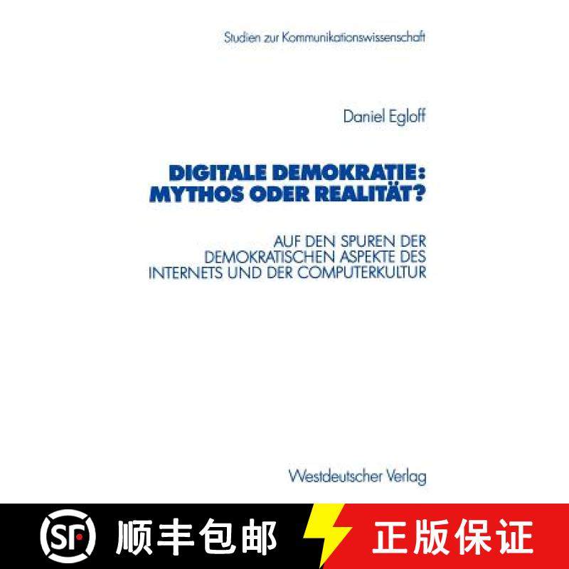 【3-4周达】Digitale Demokratie: Mythos oder Realität? : Auf den Spuren der demokratischen Aspekte de... [9783531138138]
