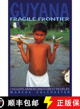 【3-4周达】Guyana: Fragile Frontier : Loggers, miners and forest people [9781899365029]