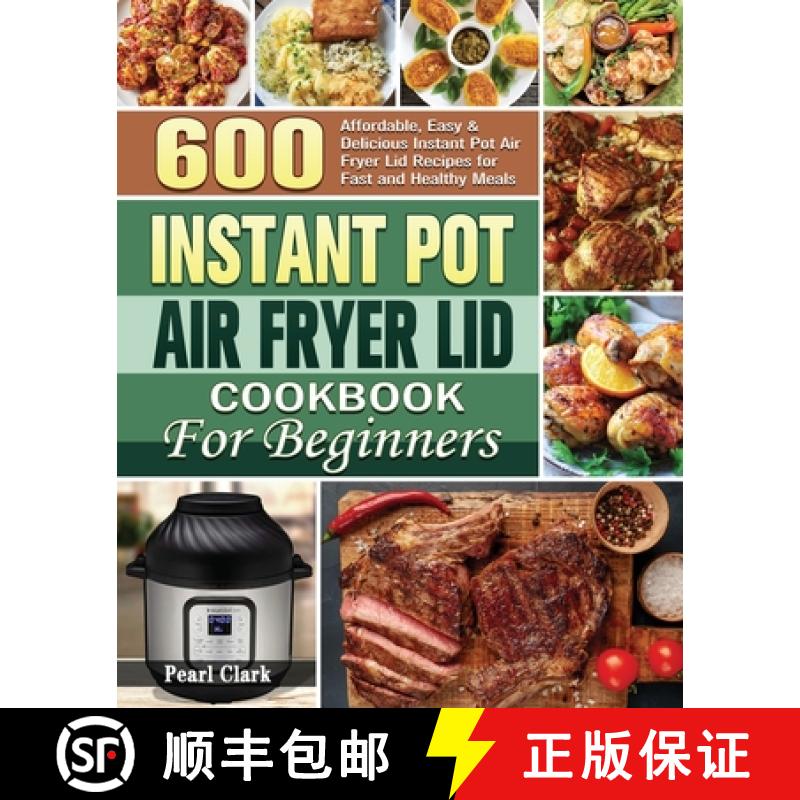 【3-4周达】Instant Pot Air Fryer Lid Cookbook for Beginners [9781801249461]