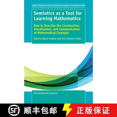 预订 Semiotics as a Tool for Learning Mathematics: How to Describe the Construction, Visualisation, a... [9789463003360]