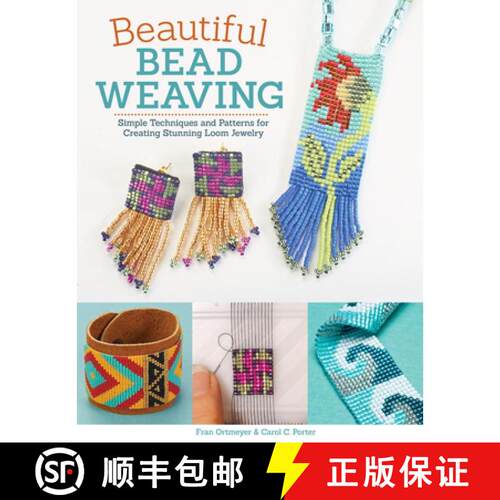 【3-4周达】Beautiful Bead Weaving: Simple Techniques and Patterns for Creating Stunning Loom Jewelry [9781497200258]