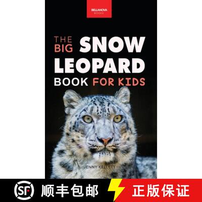 【3-4周达】Snow Leopards The Big Snow Leopard Book for Kids: Snow Leopard Facts, 100+ Photos, Endange... [9786192640378]