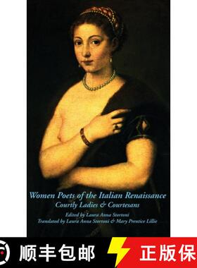 【3-4周达】Women Poets of the Italian Renaissance: Courtly Ladies & Courtesans [9781599104225]