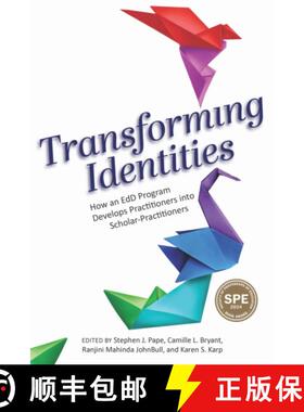 【3-4周达】Transforming Identities – How an EdD Program Develops Practitioners Into Scholar–Practit... [9781975505394]