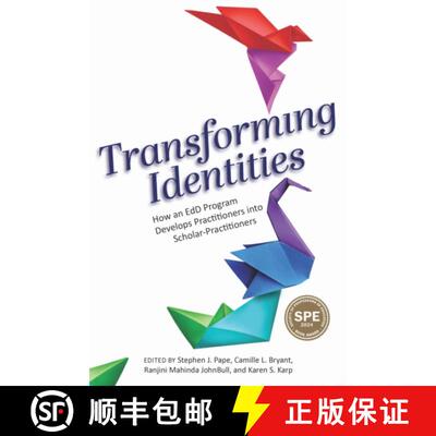 【3-4周达】Transforming Identities – How an EdD Program Develops Practitioners Into Scholar–Practit... [9781975505394]