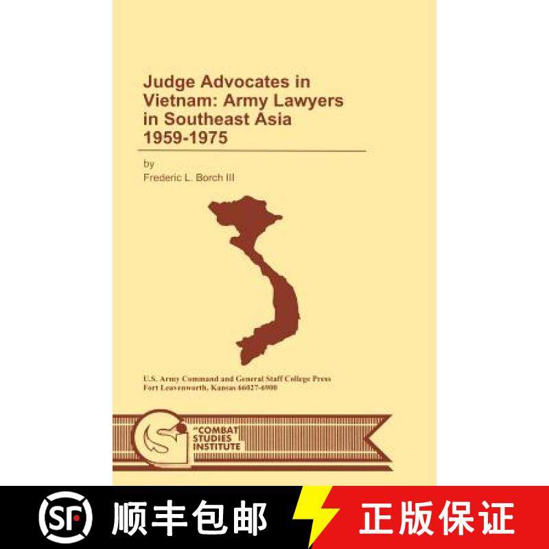 【3-4周达】Judge Advocates in Vietnam: Army Lawyers in Southeast Asia 1959-1975 [9781780394497]