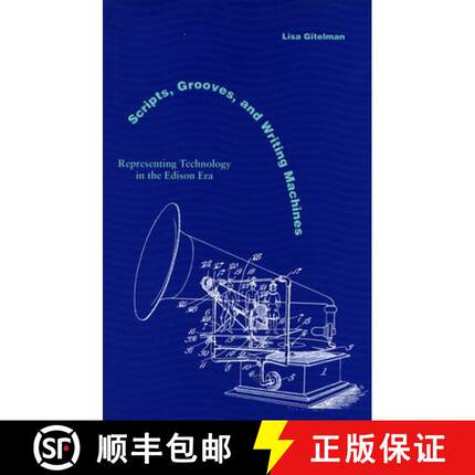 【3-4周达】Scripts, Grooves, and Writing Machines: Representing Technology in the Edison Era [9780804738729]