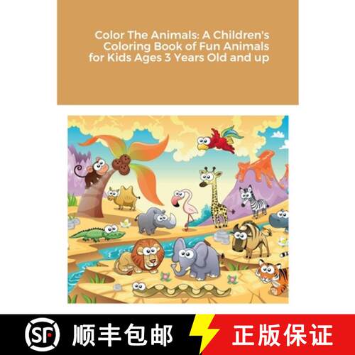 【3-4周达】Color The Animals: A Children's Coloring Book of Fun Animals for Kids Ages 3 Years Old and up [9781387522217]