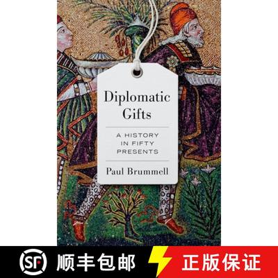 【3-4周达】Diplomatic Gifts: A History in Fifty Presents [9781787386457]