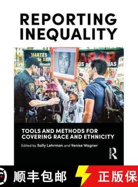 【3-4周达】Reporting Inequality : Tools and Methods for Covering Race and Ethnicity [9781138849884]
