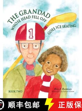 【3-4周达】The Grandad Whose Head Fell Off Goes Ice Skating [9781803819679]