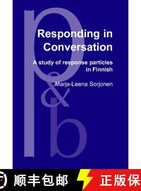 【3-4周达】Responding in Conversation: A study of response particles in Finnish [9789027250858]