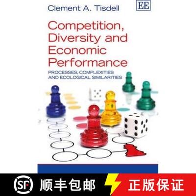 【3-4周达】精装 Competition, Diversity and Economic Performance - Processes, Complexities and Ecologi... [9781847207463]