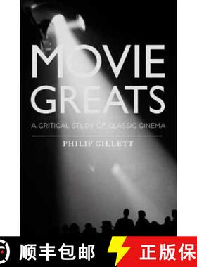 预订 Movie Greats: A Critical Study of Classic Cinema [9781845206529]