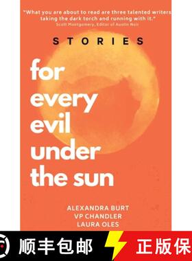 【3-4周达】For Every Evil Under The Sun: Stories by Alexandra Burt, V.P. Chandler, and Laura Oles [9798998712906]