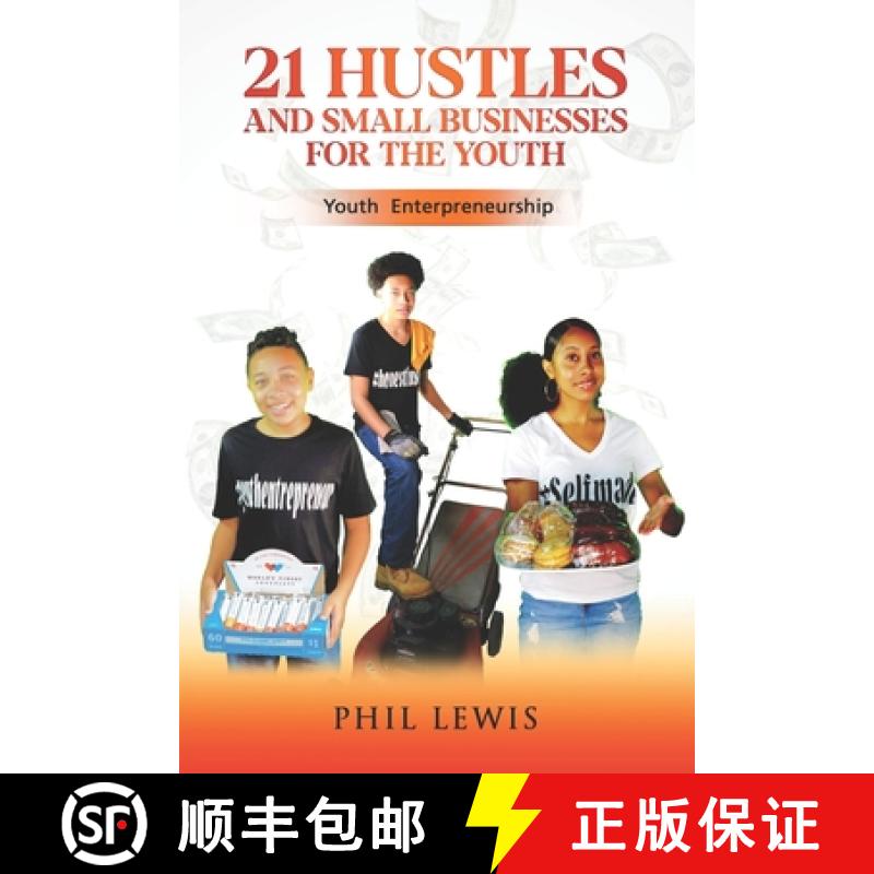 预订 21 Hustles and Small Businesses for the Youth: Youth Entrepreneurship [9781735787602]