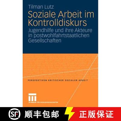 【3-4周达】Soziale Arbeit im Kontrolldiskurs : Jugendhilfe und ihre Akteure in postwohlfahrtstaatlich... [9783531171371]
