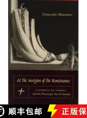 【3-4周达】At the Margins of the Renaissance: Lazarillo de Tormes and the Picaresque Art of Survival [9780271058467]