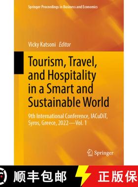 【3-4周达】Tourism, Travel, and Hospitality in a Smart and Sustainable World: 9th International Confe... [9783031268281]