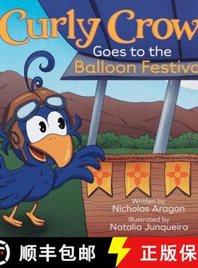 预订 Curly Crow Goes to the Balloon Festival: A Children's Book About Facing Fear for Kids Ages 4-8 [9781957701240]