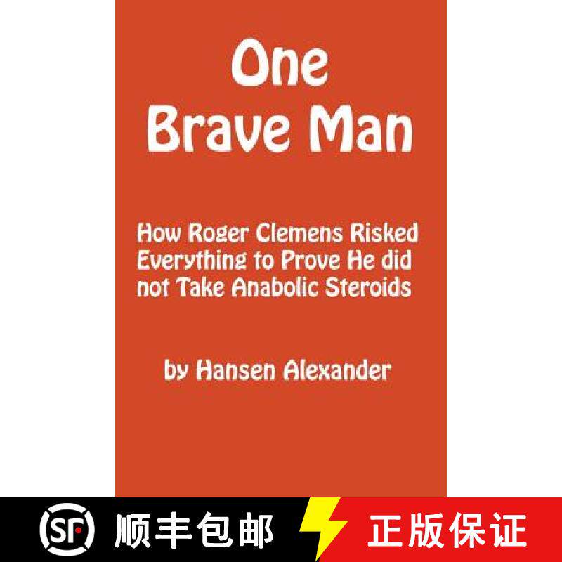 预订 One Brave Man: How Roger Clemens Risked Everything to Prove He did not Take Anabolic Steroids [9780692950203]