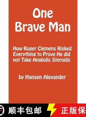 预订 One Brave Man: How Roger Clemens Risked Everything to Prove He did not Take Anabolic Steroids [9780692950203]