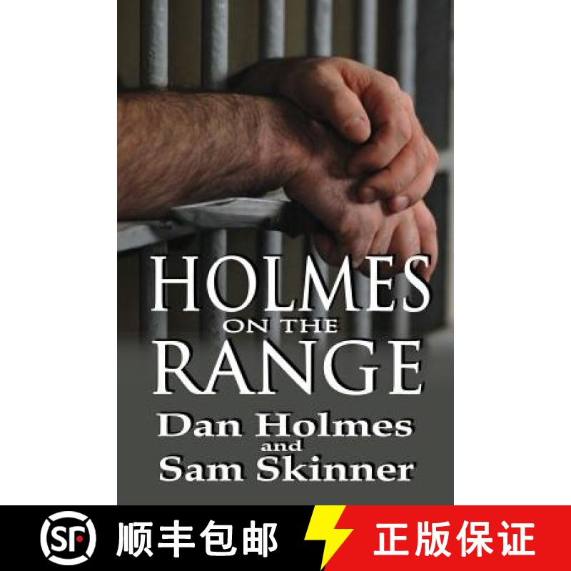 【3-4周达】Holmes on the Range: A Novel of Bad Choices, Harsh Realities and Life in the Federal Priso... [9781927360668]