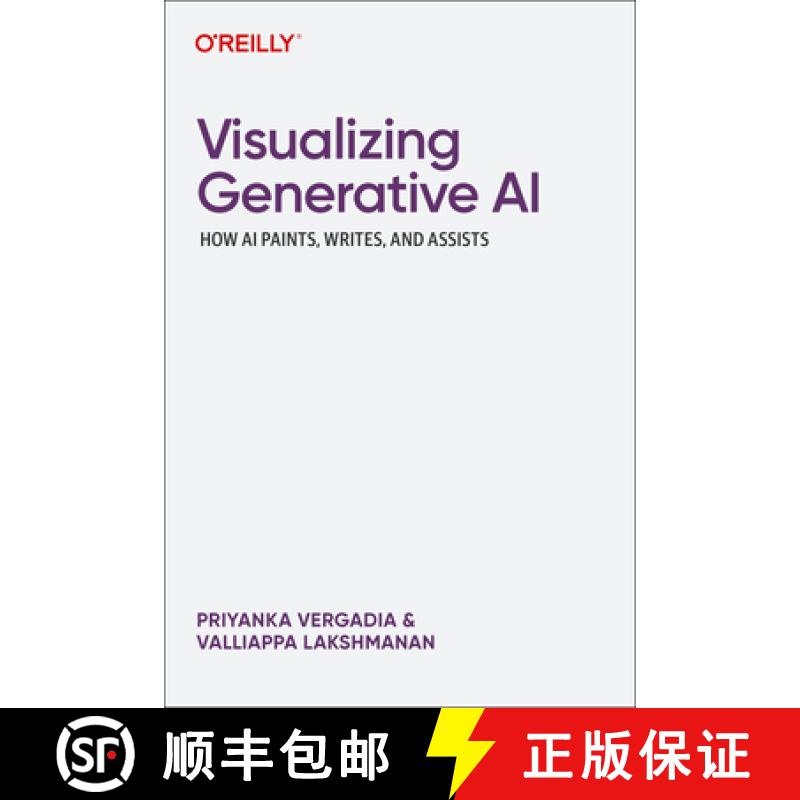 【3-4周达】Visualizing Generative AI: How AI Paints, Writes, and Assists [9781098172305]