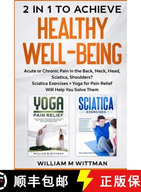 【3-4周达】Achieve Healthy Well-Being: Acute or Chronic Pain in the Back, Neck, Head, Sciatica, Shoul... [9781803340111]