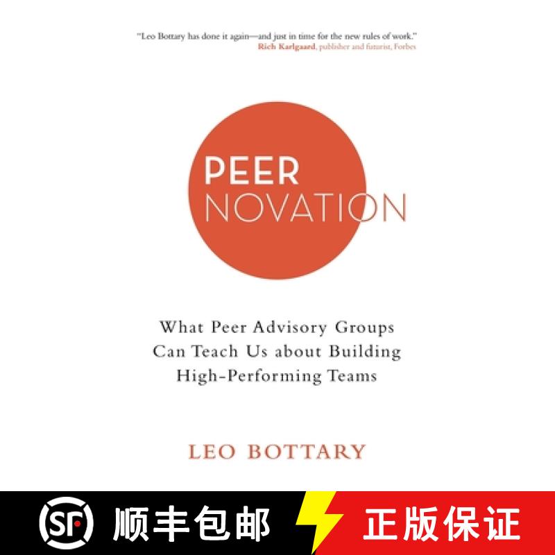 【2-3周达】Peernovation: What Peer Advisory Groups Can Teach Us About Building High-Performing Teams [9781480895669]