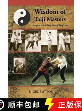 【3-4周达】Wisdom of Taiji Masters: Insights Into Cheng Man Ching's Art [9781943155064]