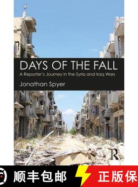 【3-4周达】Days of the Fall: A Reporter's Journey in the Syria and Iraq Wars [9781138561205]