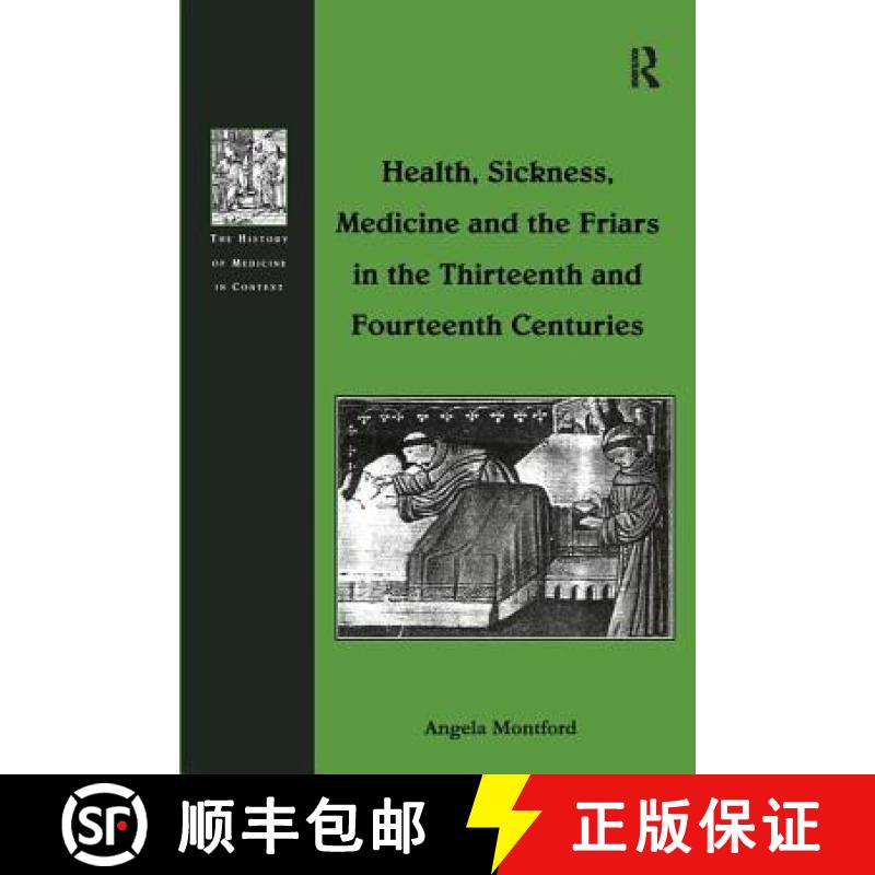 【3-4周达】Health, Sickness, Medicine and the Friars in the Thirteenth and Fourteenth Centuries [9781138258730]
