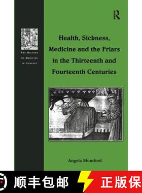 【3-4周达】Health, Sickness, Medicine and the Friars in the Thirteenth and Fourteenth Centuries [9781138258730]