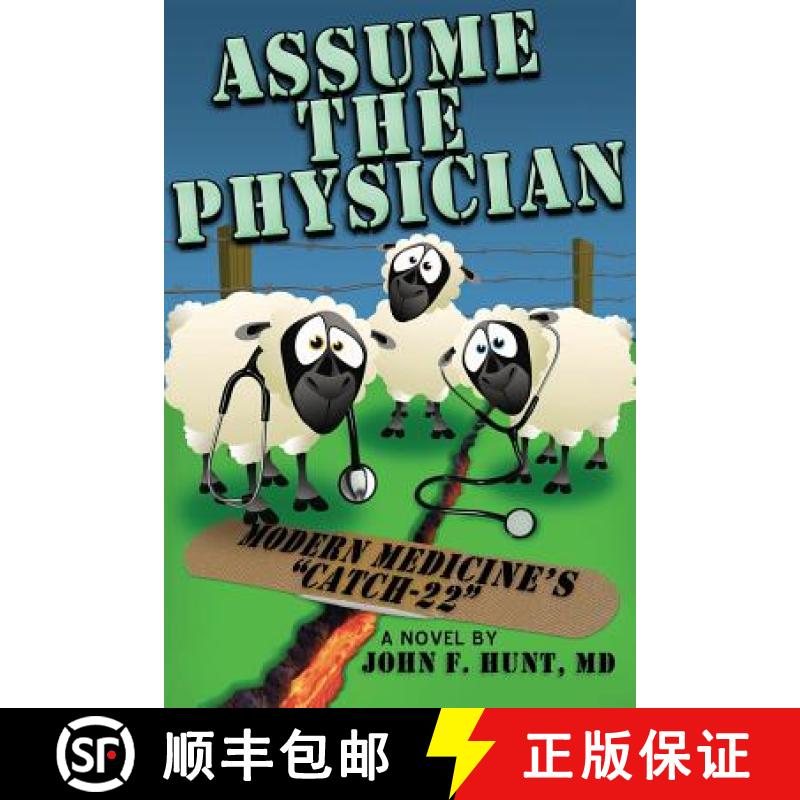 【3-4周达】Assume the Physician: Modern Medicine's Catch-22 [9780985933203]