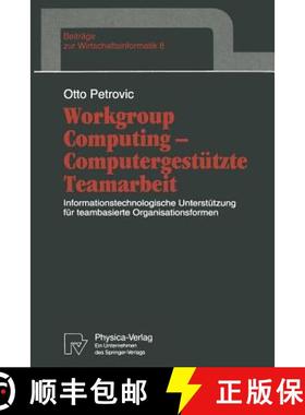 【3-4周达】Workgroup Computing - Computergesteutzte Teamarbeit: Informationstechnologische Untersteut... [9783790807059]