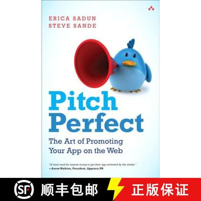 Pitch Perfect: The Art Of Promoting Your App On The Web / [9780321917614]