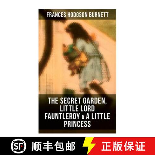 【3-4周达】The Secret Garden, Little Lord Fauntleroy & A Little Princess: Illustrated Children's Clas... [9788027273546]